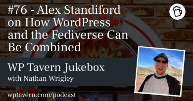 #76 – Alex Standiford on How WordPress and the Fediverse Can Be Combined – WP Tavern